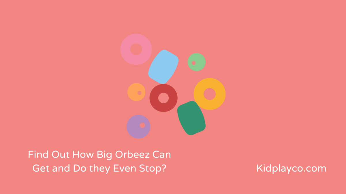 Find Out How Big Orbeez Can Get and Do they Even Stop?