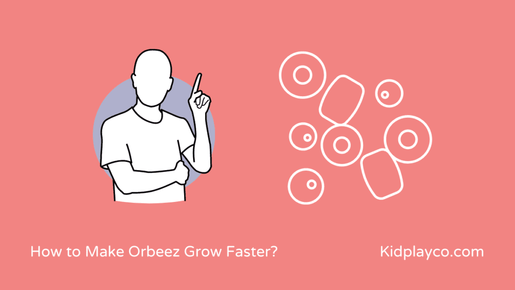 How to Make Orbeez Grow Faster [Ways to Make Them Bigger]