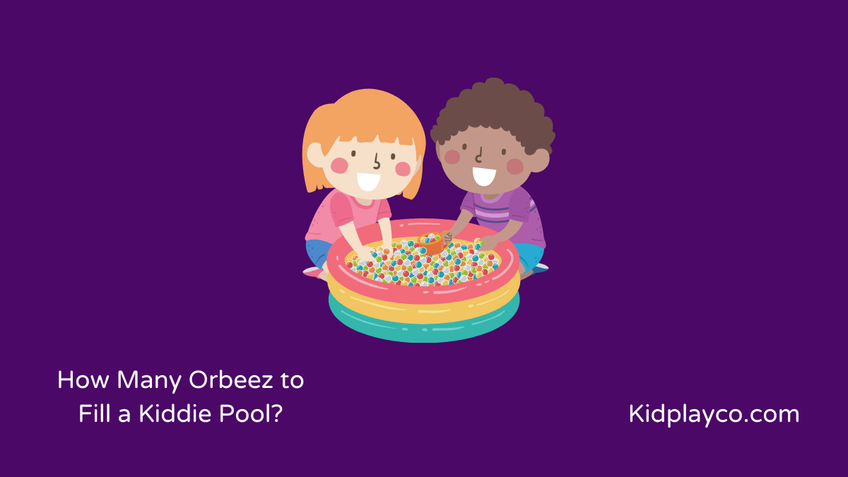 How Many Orbeez to Fill a Kiddie Pool?