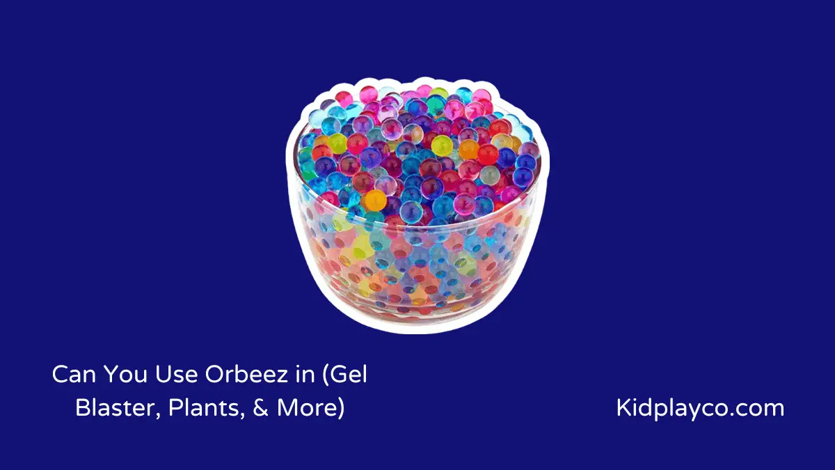 Can You Use Orbeez in (Gel Blaster, Plants, & More)