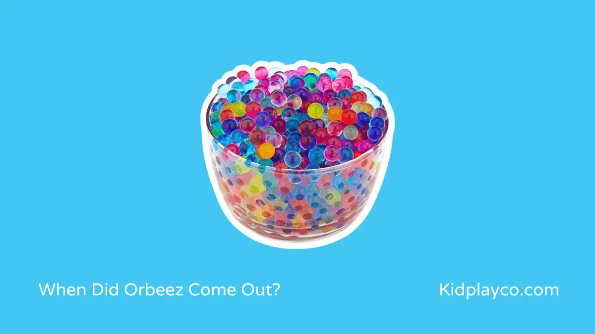 When Did Orbeez Come Out? – Origin of Squishy Water Beads