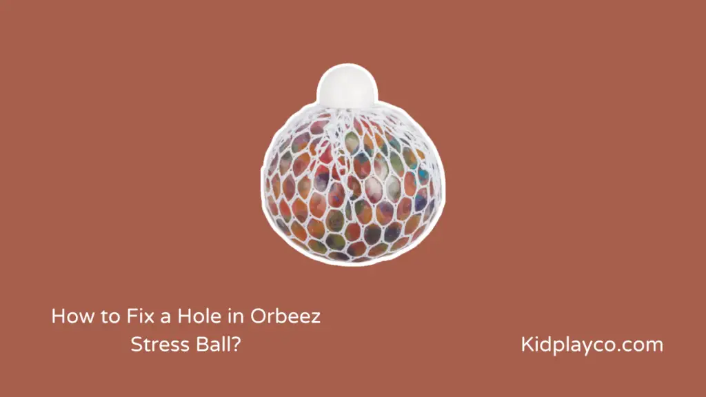 Fixing a Hole in an Orbeez Stress Ball A Complete Guide