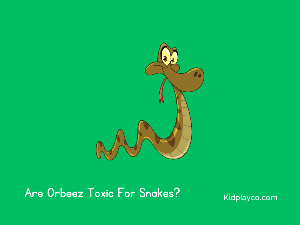 Are Orbeez Toxic For Snakes?